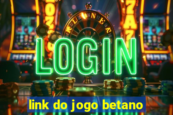 link do jogo betano